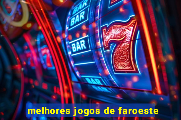 melhores jogos de faroeste